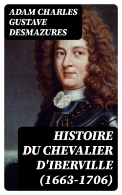 Histoire du Chevalier d'Iberville (1663-1706)