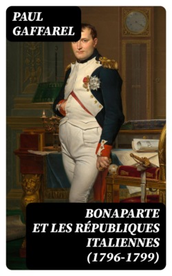 Bonaparte et les Républiques Italiennes (1796-1799)