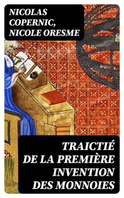 Traictié de la première invention des monnoies