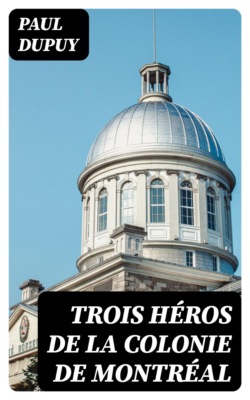 Trois Héros de la colonie de Montréal