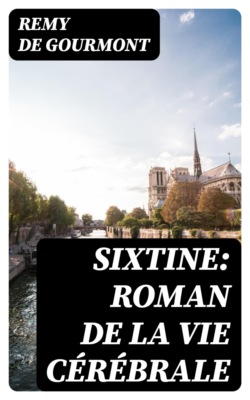 Sixtine: roman de la vie cérébrale
