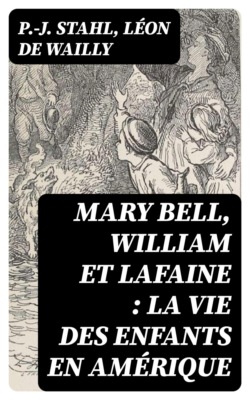 Mary Bell, William et Lafaine : La vie des enfants en Amérique