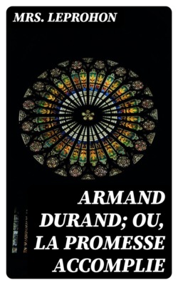 Armand Durand; ou, La promesse accomplie