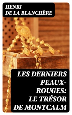 Les derniers Peaux-Rouges: Le trésor de Montcalm