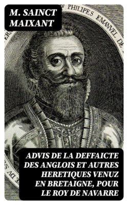 Advis de la deffaicte des Anglois et autres heretiques venuz en Bretaigne, pour le Roy de Navarre