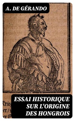 Essai historique sur l'origine des Hongrois