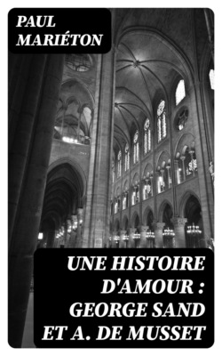 Une histoire d'Amour : George Sand et A. de Musset