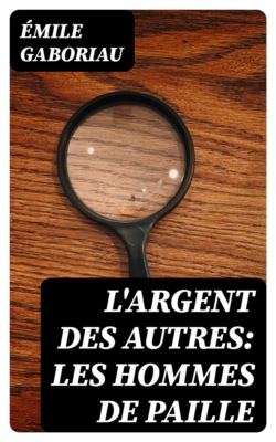 L'argent des autres: Les hommes de paille