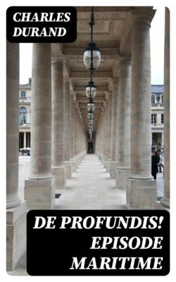 De profundis! Episode Maritime