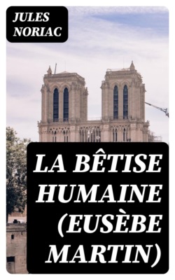 La bêtise humaine (Eusèbe Martin)