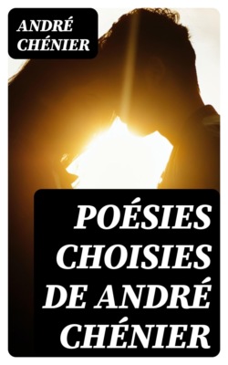 Poésies choisies de André Chénier