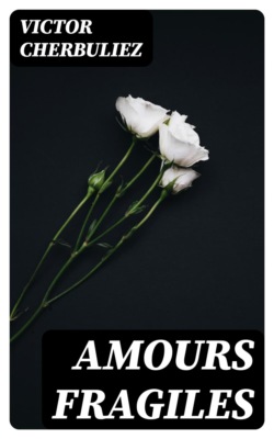 Amours fragiles