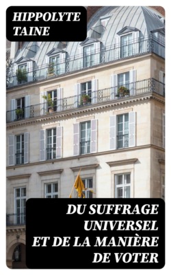 Du suffrage universel et de la manière de voter