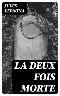La deux fois morte