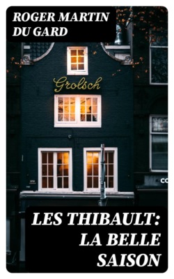 Les Thibault: La Belle Saison