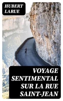 Voyage sentimental sur la rue Saint-Jean