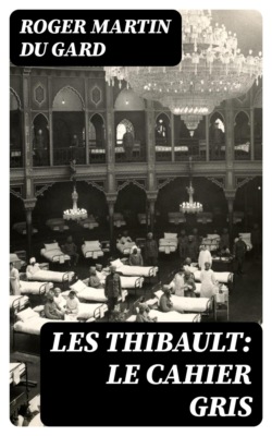 Les Thibault: Le Cahier gris