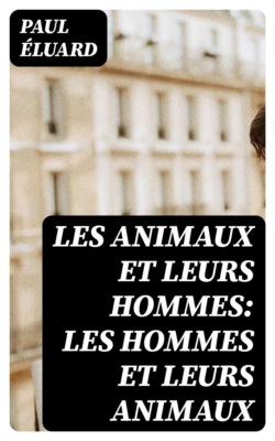 Les animaux et leurs hommes: Les hommes et leurs animaux