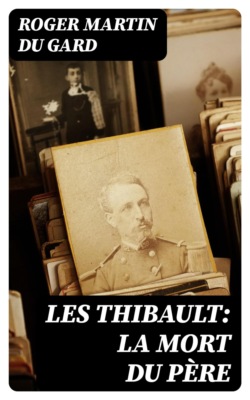 Les Thibault: La Mort du père