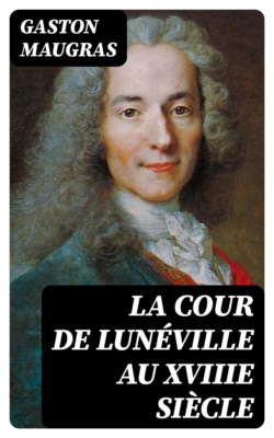La Cour de Lunéville au XVIIIe siècle