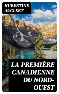 La Première Canadienne du Nord-Ouest