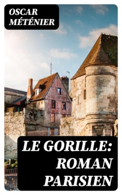 Le gorille: roman parisien