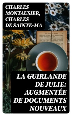 La guirlande de Julie: augmentée de documents nouveaux