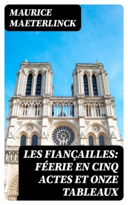 Les fiançailles: Féerie en cinq actes et onze tableaux