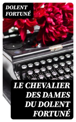 Le chevalier des dames du dolent fortuné