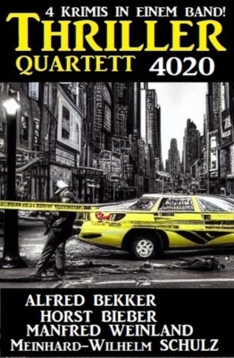 Thriller Quartett 4020 - 4 Krimis in einem Band