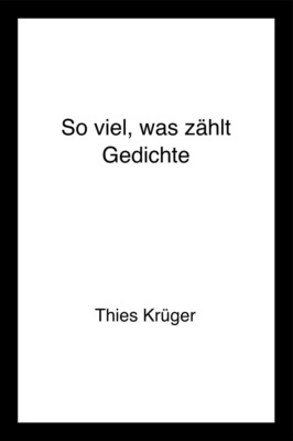 So viel, was zählt. Gedichte