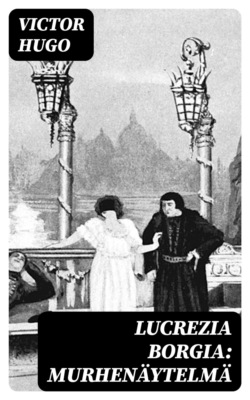 Lucrezia Borgia: Murhenäytelmä