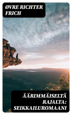 Äärimmäiseltä rajalta: Seikkailuromaani