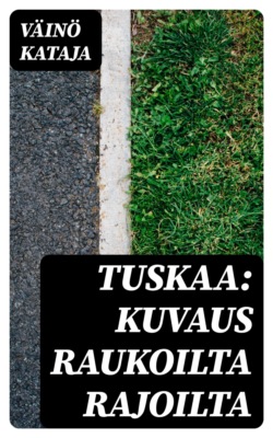 Tuskaa: Kuvaus raukoilta rajoilta