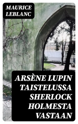 Arsène Lupin taistelussa Sherlock Holmesta vastaan