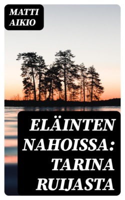 Eläinten nahoissa: Tarina Ruijasta