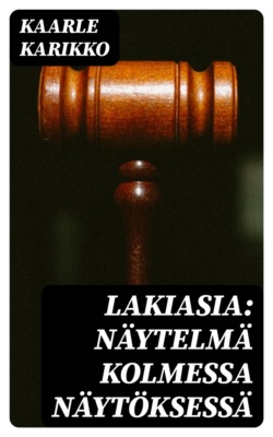 Lakiasia: Näytelmä kolmessa näytöksessä