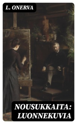 Nousukkaita: Luonnekuvia