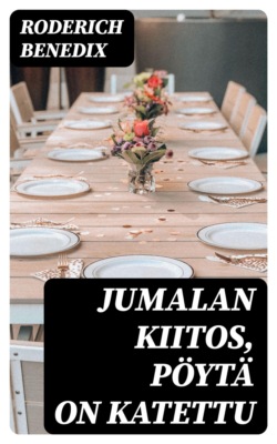 Jumalan kiitos, pöytä on katettu