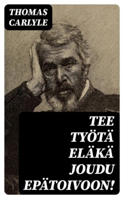 Tee työtä eläkä joudu epätoivoon!