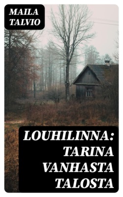 Louhilinna: Tarina vanhasta talosta
