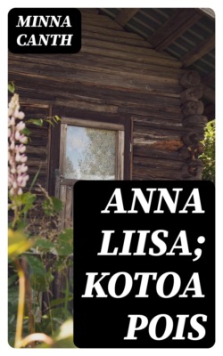 Anna Liisa; Kotoa pois