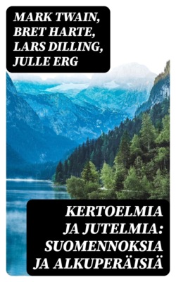 Kertoelmia ja jutelmia: Suomennoksia ja alkuperäisiä