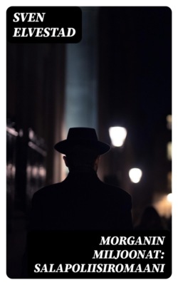 Morganin miljoonat: Salapoliisiromaani