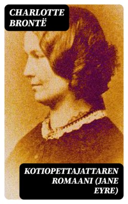 Kotiopettajattaren romaani (Jane Eyre)