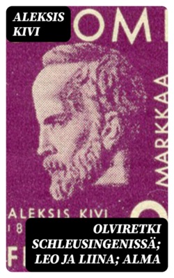 Olviretki Schleusingenissä; Leo ja Liina; Alma