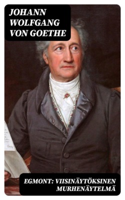 Egmont: Viisinäytöksinen murhenäytelmä