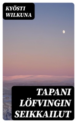 Tapani Löfvingin seikkailut