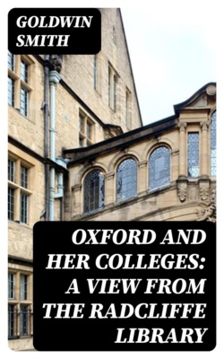 Oxford and Her Colleges: A View from the Radcliffe Library