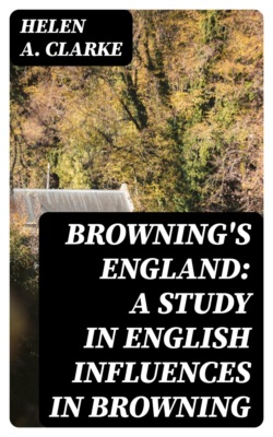 Browning's England: A Study in English Influences in Browning
